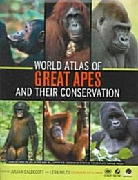 World Atlas of Great Apes And Their Conservation (Hardcover)
