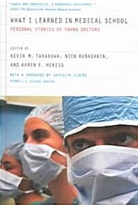 What I Learned in Medical School: Personal Stories of Young Doctors (Paperback)