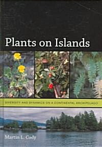 Plants on Islands: Diversity and Dynamics on a Continental Archipelago (Hardcover)