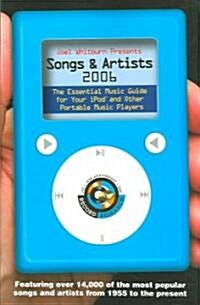 Joel Whitburn Presents Songs & Artists: The Essential Music Guide for Your iPod and Other Portable Music Players (Paperback, 2006)