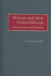 Women and Men Police Officers: Status, Gender, and Personality (Hardcover)