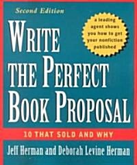 Write the Perfect Book Proposal: 10 That Sold and Why (Paperback, 2)
