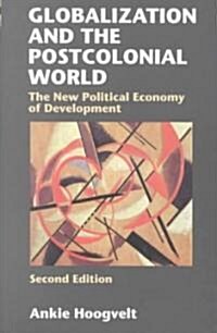 Globalization and the Postcolonial World: The New Political Economy of Development (Paperback, 2)