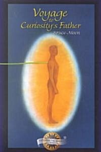 Voyage to Curiositys Father (Paperback)