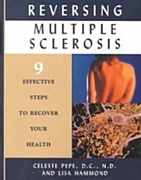 Reversing Multiple Sclerosis: 9 Effective Steps to Recover Your Health (Paperback)