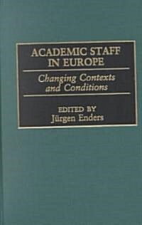 Academic Staff in Europe: Changing Contexts and Conditions (Hardcover)