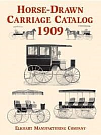 Horse-Drawn Carriage Catalog, 1909 (Paperback)