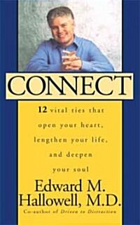 Connect: 12 Vital Ties That Open Your Heart, Lengthen Your Life, and Deepen Your Soul (Paperback)