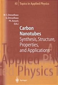 Carbon Nanotubes: Synthesis, Structure, Properties, and Applications (Hardcover, 2001)