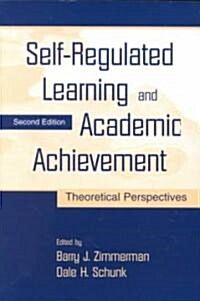 Self-Regulated Learning and Academic Achievement: Theoretical Perspectives (Paperback, 2)