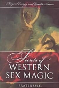 Secrets of Western Sex Magic (Paperback, 3rd)