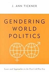 Gendering World Politics: Issues and Approaches in the Post-Cold War Era (Paperback)
