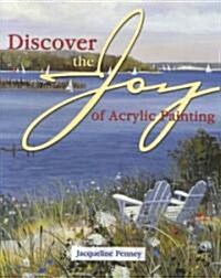 Discover the Joy of Acrylic Painting (Hardcover)