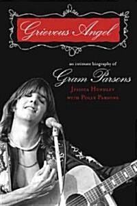 Grievous Angel: An Intimate Biography of Gram Parsons (Paperback)