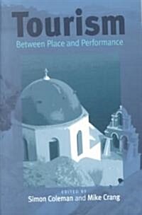 Tourism: Between Place and Performance (Paperback)