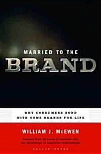 [중고] Married to the Brand: Why Consumers Bond with Some Brands for Life (Hardcover)