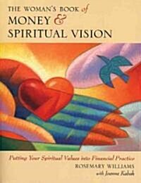 The Womans Book of Money and Spiritual Vision: Putting Your Financial Values Into Financial Practice (Paperback, Revised)