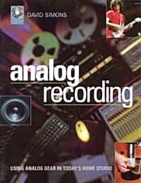 David Simmons : Analog Recording - Using Analog Gear In Todays Home Studio (Paperback)