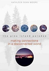 The Pine Island Paradox: Making Connections in a Disconnected World (Paperback)