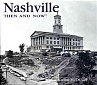 Nashville Then And Now (Hardcover)