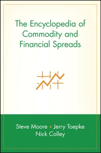 The Encyclopedia of Commodity and Financial Spreads (Hardcover)