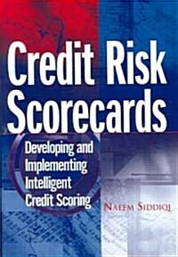 Credit Risk Scorecards: Developing and Implementing Intelligent Credit Scoring (Hardcover)