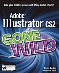 Adobe Illustrator Cs2 Gone Wild (Paperback)