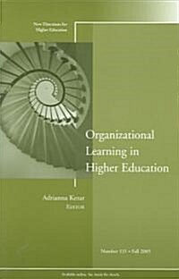 Organizational Learning in Higher Education: New Directions for Higher Education, Number 131 (Paperback)