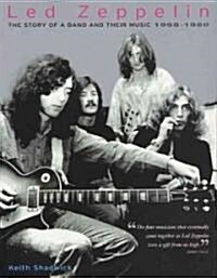 Led Zeppelin: The Story of a Band and Their Music 1968-1980 (Paperback)