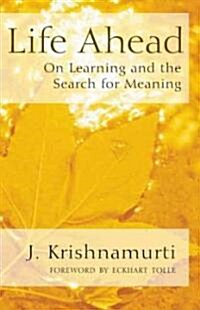 Life Ahead: On Learning and the Search for Meaning (Paperback)