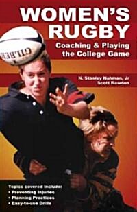 Womens Rugby: Coaching and Playing the Collegiate Game (Paperback)