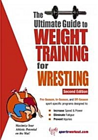 The Ultimate Guide to Weight Training for Wrestling (Paperback, 2)