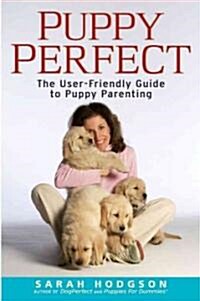 PuppyPerfect: The User-Friendly Guide to Puppy Parenting (Paperback)