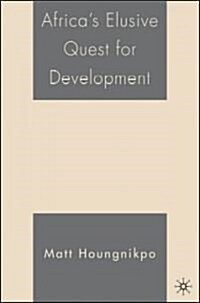 Africas Elusive Quest for Development (Hardcover)