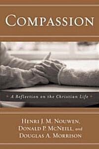 Compassion: A Reflection on the Christian Life (Paperback, Revised)