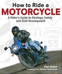 How to Ride a Motorcycle (Paperback)