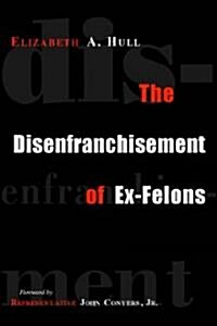 [중고] The Disenfranchisement of Ex-felons (Paperback)