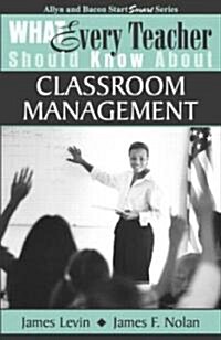 What Every Teacher Should Know about Classroom Management (Paperback)