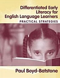 Differentiated Early Literacy for English Language Learners: Practical Strategies (Paperback)