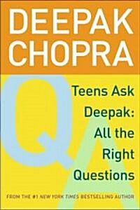 Teens Ask Deepak: All the Right Questions (Paperback)