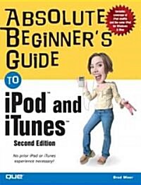 Absolute Beginners Guide to iPod & iTunes (Paperback, 2nd)