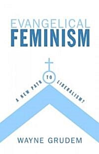 [중고] Evangelical Feminism: A New Path to Liberalism? (Paperback)