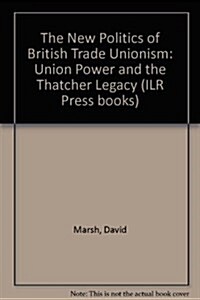New Politics of British Trade Unionism (Paperback)