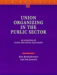 Union Organizing in the Public Sector (Paperback)