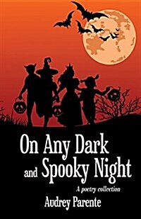 On Any Dark and Spooky Night: A Poetry Collection (Paperback)