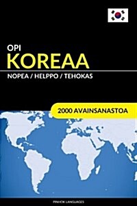 Opi Koreaa - Nopea / Helppo / Tehokas: 2000 Avainsanastoa (Paperback)