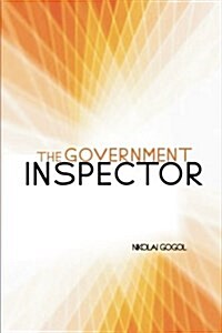 The Government Inspector: A Comedy in Five Acts (Paperback)
