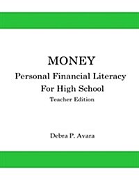 Money, Personal Financial Literacy for High School Students: Teacher Edition (Paperback)