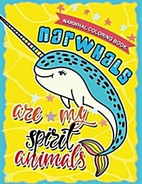 Narwhal Coloring Book: Unicorn of the Sea with Motivational and Inspirational Quotes for Kids & Adults (Paperback)