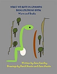 Worm and Snake: What We Have in Common Brim Coloring Book (Paperback)